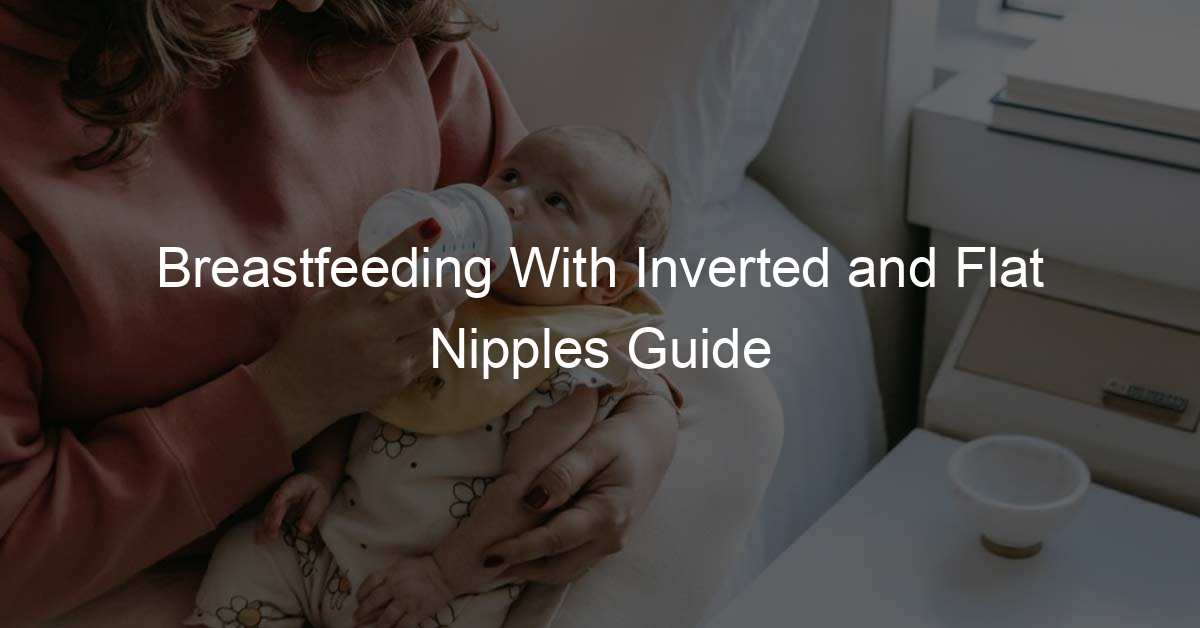 Breastfeeding With Inverted And Flat Nipples Guide Daily Baby Love